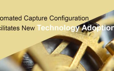 Automated Capture Configuration Key to Technology Adoption