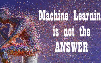 Why “Machine Learning” Is Not the Answer